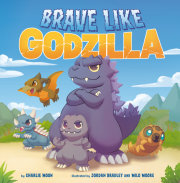 Brave Like Godzilla 