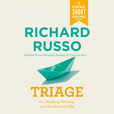 Triage by Richard Russo
