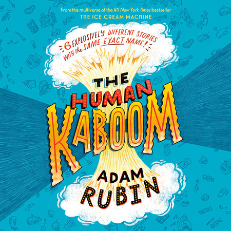 The Human Kaboom by Adam Rubin