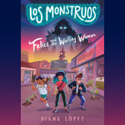 Los Monstruos: Felice and the Wailing Woman 