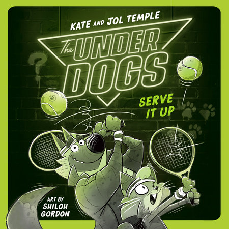 The Underdogs Serve It Up by Kate Temple & Jol Temple