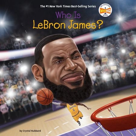 Who Is LeBron James? by Crystal Hubbard & Who HQ