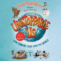 Cover of Unstoppable Us, Volume 1: How Humans Took Over the World cover