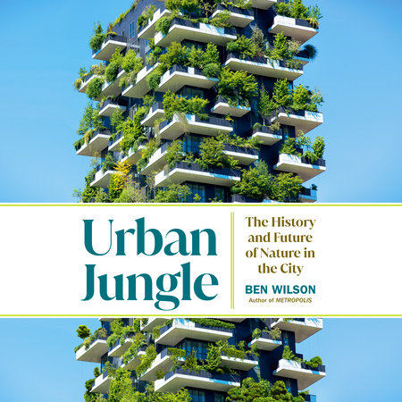 Urban Jungle by Ben Wilson
