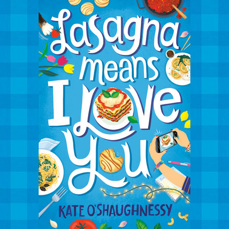 Lasagna Means I Love You by Kate O'Shaughnessy