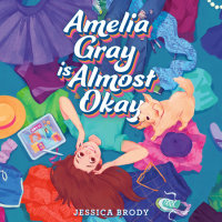 Cover of Amelia Gray Is Almost Okay cover