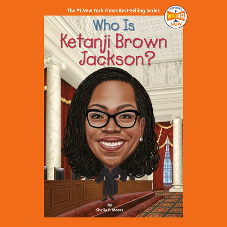 Who Is Ketanji Brown Jackson? by Shelia P. Moses & Who HQ