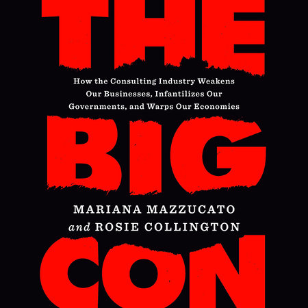 The Big Con by Mariana Mazzucato & Rosie Collington