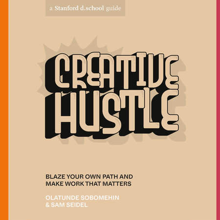 Creative Hustle by Olatunde Sobomehin, sam seidel & Stanford d.school