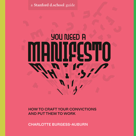 You Need a Manifesto by Charlotte Burgess-Auburn & Stanford d.school