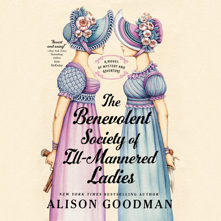 The Benevolent Society of Ill-Mannered Ladies by Alison Goodman