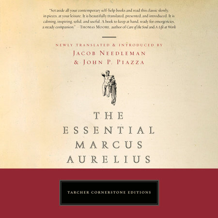 The Essential Marcus Aurelius by Jacob Needleman & John Piazza