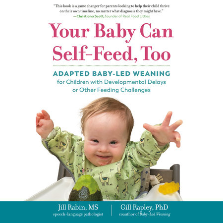 Your Baby Can Self-Feed, Too by Jill Rabin & Gill Rapley