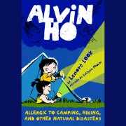 Alvin Ho: Allergic to Camping, Hiking, and Other Natural Disasters 