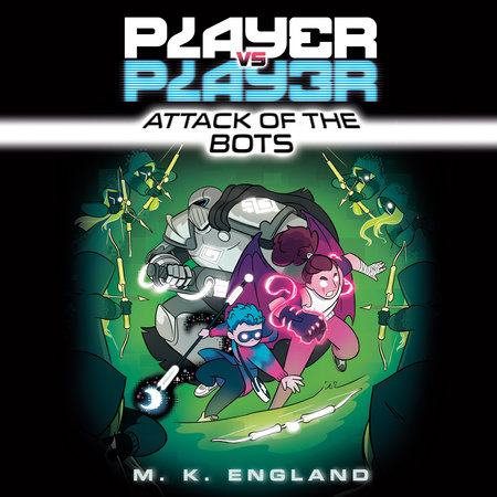 Player vs. Player #2: Attack of the Bots by M. K. England