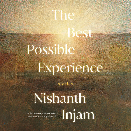 The Best Possible Experience by Nishanth Injam