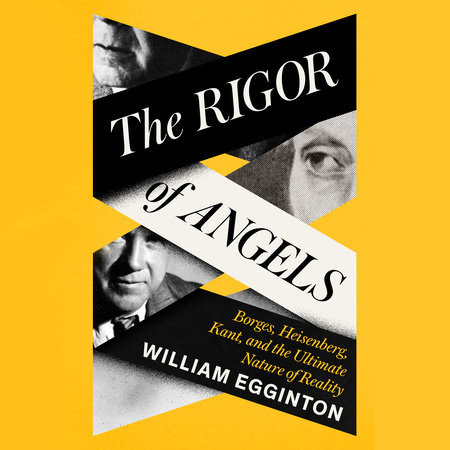 The Rigor of Angels by William Egginton