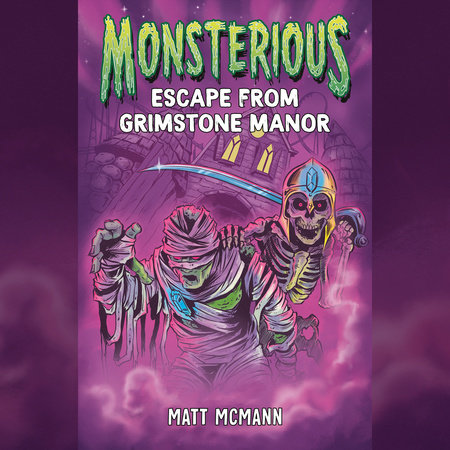 Escape from Grimstone Manor (Monsterious, Book 1) by Matt McMann