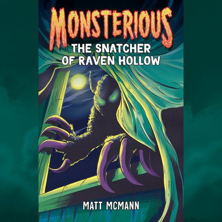 The Snatcher of Raven Hollow (Monsterious, Book 2) by Matt McMann