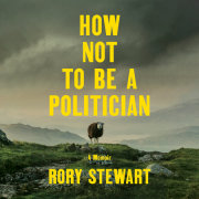 How Not to Be a Politician 