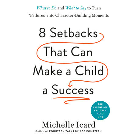 8 Setbacks That Can Make a Child a Success by Michelle Icard