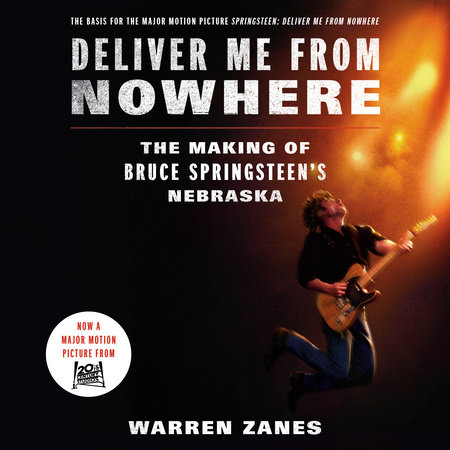 Deliver Me from Nowhere (Movie Tie-In) by Warren Zanes