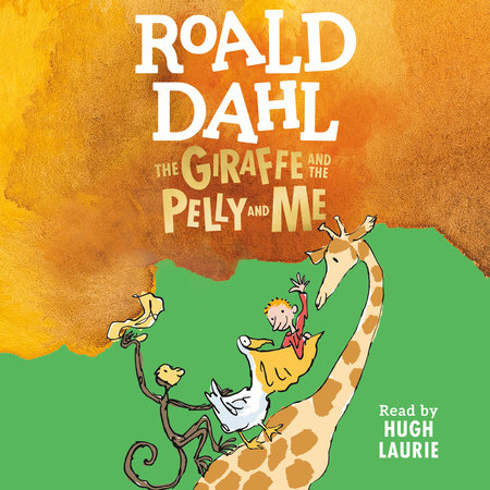 The Giraffe and the Pelly and Me by Roald Dahl