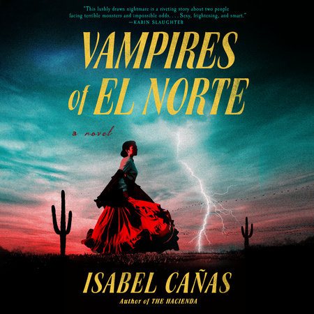 Vampires of El Norte by Isabel Cañas