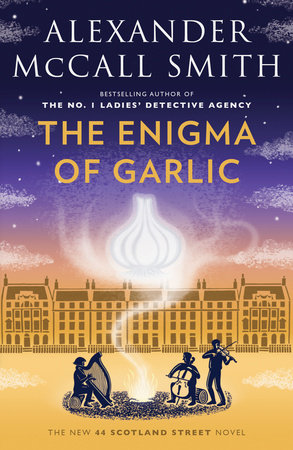 The Enigma of Garlic by Alexander McCall Smith 9780593685198