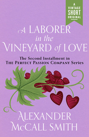 A Laborer in the Vineyard of Love by Alexander McCall Smith 9780593686317 PenguinRandomHouse Books