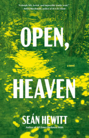 Open, Heaven 