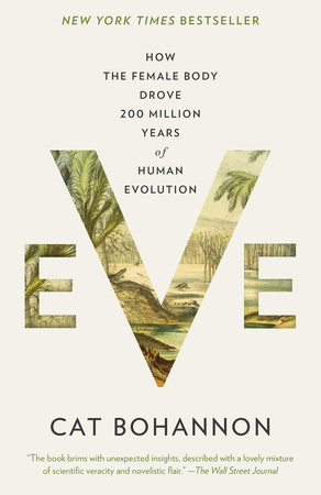 Cat Bohannon on X: Cat Bohannon - “Eve: How the Female Body Drove 200  Million Years of Huma  via @ / X