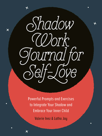 Shadow Work Journal for Self-Love by Latha Jay, Valerie Inez: 9780593690499