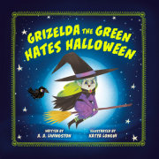 Grizelda the Green Hates Halloween 