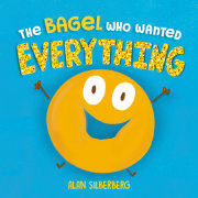 The Bagel Who Wanted Everything 