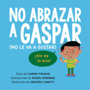 No abrazar a Gaspar (No le va a gustar) / Don't Hug Doug (He Doesn't Like It) Spanish Edition 