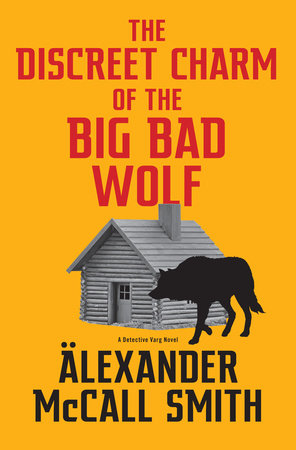 The Discreet Charm of the Big Bad Wolf by Alexander McCall Smith:  9780593700839