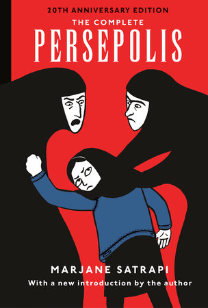 The Complete Persepolis by Marjane Satrapi: 9780593701058 |  PenguinRandomHouse.com: Books