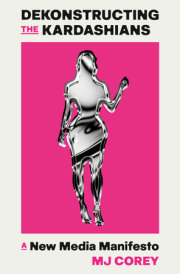Dekonstructing the Kardashians 