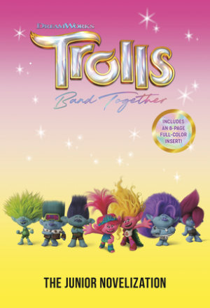 Cover of Trolls Band Together: The Junior Novelization (DreamWorks Trolls)