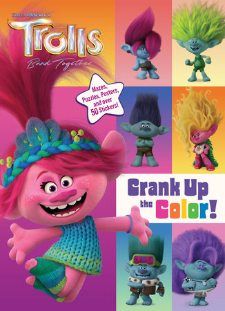 Trolls Band Together: Crank Up the Color! (DreamWorks Trolls)