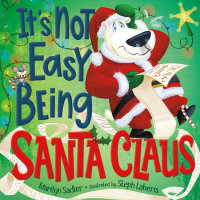 Book cover for It\'s Not Easy Being Santa Claus