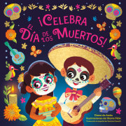 ¡Celebra el Día de los Muertos! (Celebrate the Day of the Dead Spanish Edition) 