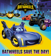 Cover of Batwheels Save the Day! (DC Batman: Batwheels) cover