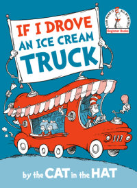 Book cover for If I Drove an Ice Cream Truck--by the Cat in the Hat