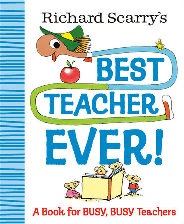 Richard Scarry's Best Teacher Ever! by Richard Scarry: 9780593706299