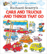 Cover of Richard Scarry\'s Cars and Trucks and Things That Go
