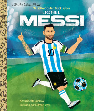 Cover of Mi Little Golden Book sobre Lionel Messi (My Little Golden Book About Lionel Messi Spanish Edition)