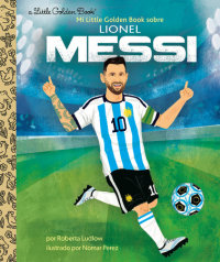 Cover of Mi Little Golden Book sobre Lionel Messi (My Little Golden Book About Lionel Messi Spanish Edition) cover