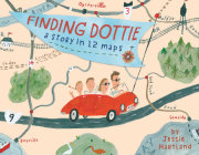Finding Dottie: A Story in 12 Maps 